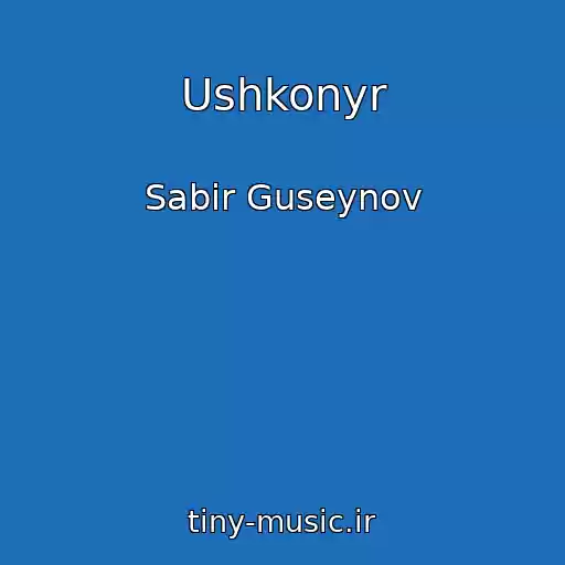کاور آهنگ Ushkonyr از Sabir Guseynov