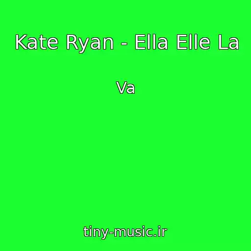 کاور آهنگ Kate Ryan - Ella Elle La از Va
