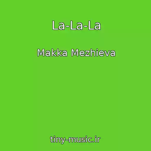 کاور آهنگ La-La-La از Makka Mezhieva