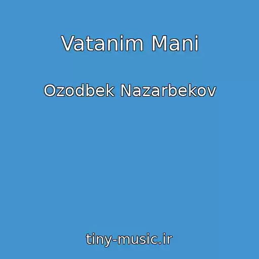 کاور آهنگ Vatanim Mani از Ozodbek Nazarbekov
