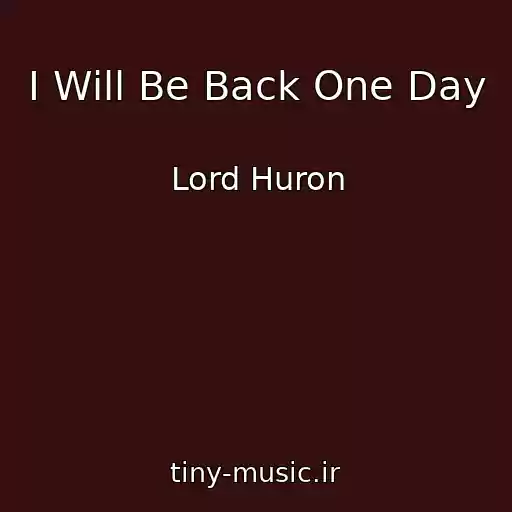 کاور آهنگ I Will Be Back One Day از Lord Huron