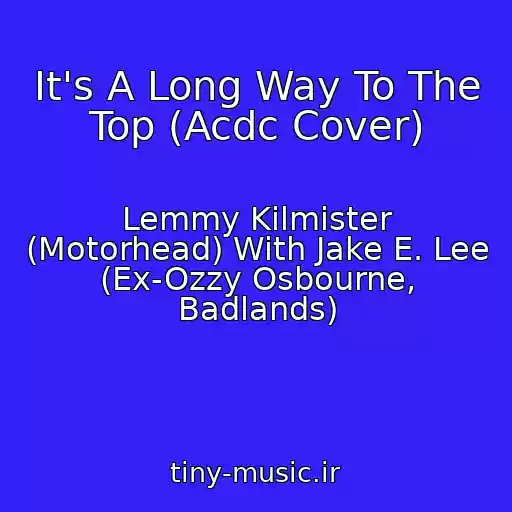 کاور آهنگ It's A Long Way To The Top (Acdc Cover) از Lemmy Kilmister (Motorhead) With Jake E. Lee (Ex-Ozzy Osbourne, Badlands)