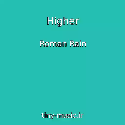 کاور آهنگ Higher از Roman Rain