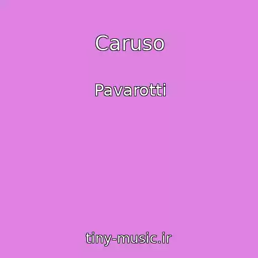 کاور آهنگ Caruso از Pavarotti