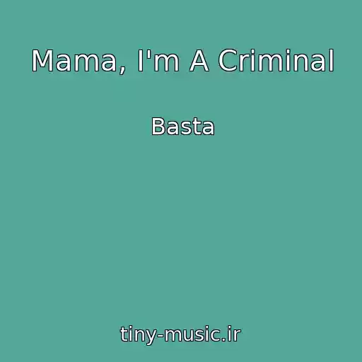 کاور آهنگ Mama, I'm A Criminal از Basta