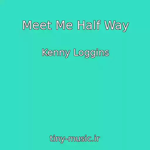 کاور آهنگ Meet Me Half Way از Kenny Loggins