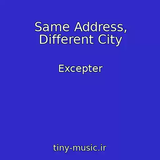 کاور آهنگ Same Address, Different City از Excepter