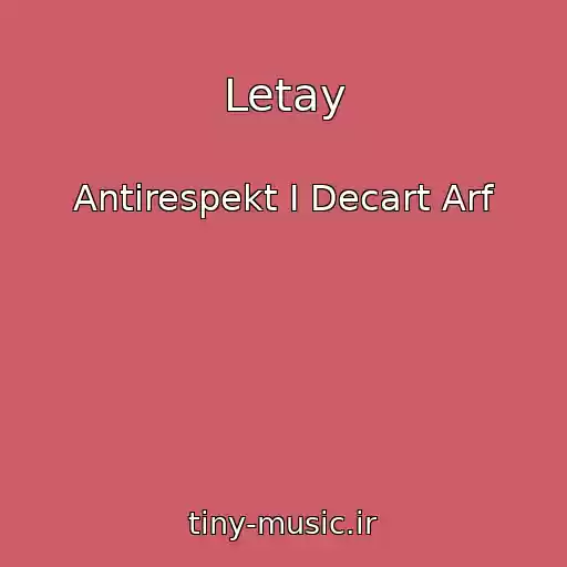 کاور آهنگ Letay از Antirespekt I Decart Arf
