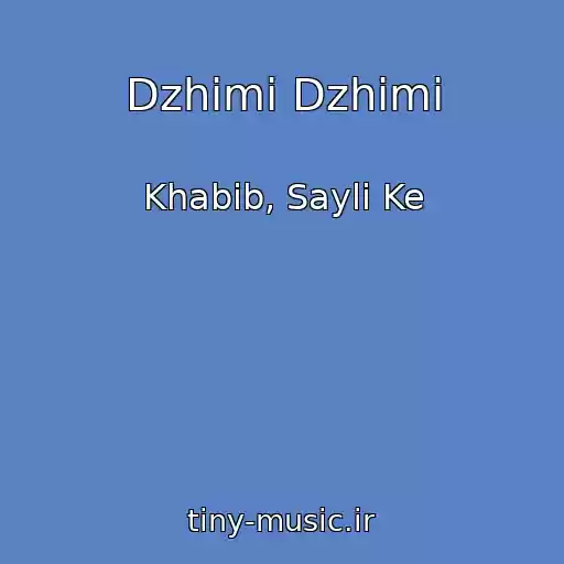کاور آهنگ Dzhimi Dzhimi از Khabib, Sayli Ke
