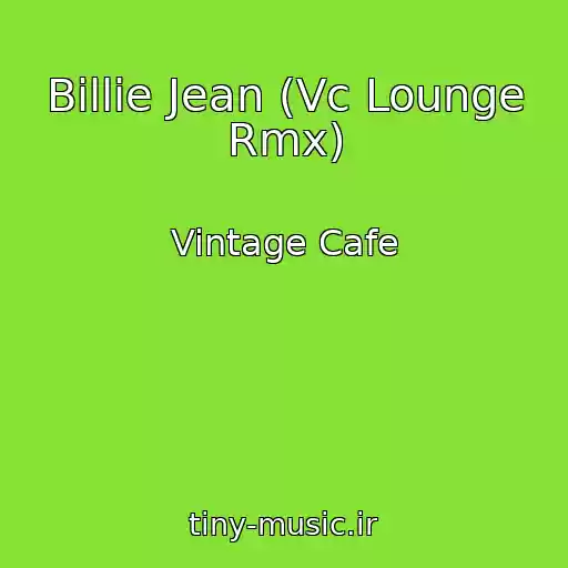 کاور آهنگ Billie Jean (Vc Lounge Rmx) از Vintage Cafe