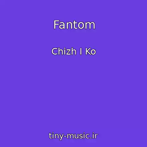 کاور آهنگ Fantom از Chizh I Ko