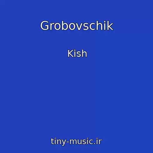 کاور آهنگ Grobovschik از Kish