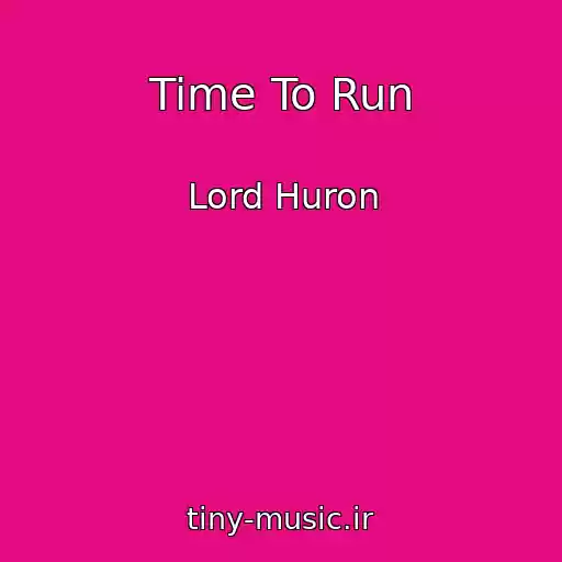 کاور آهنگ Time To Run از Lord Huron
