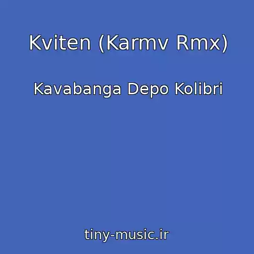 کاور آهنگ Kvіten (Karmv Rmx) از Kavabanga Depo Kolibri
