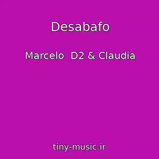 کاور آهنگ Desabafo از Marcelo  D2 & Claudia