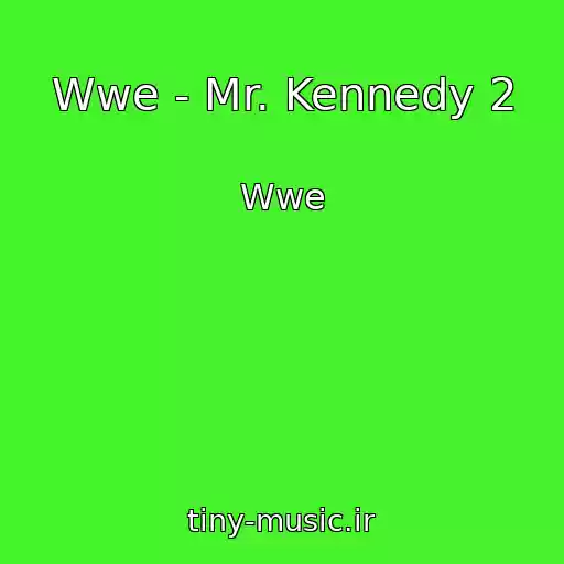کاور آهنگ Wwe - Mr. Kennedy 2 از Wwe