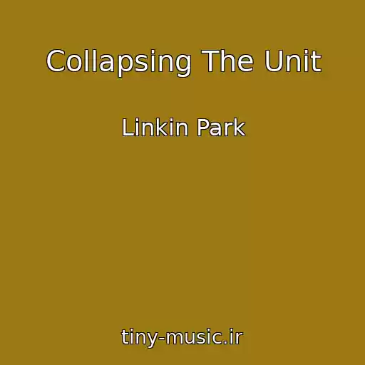 کاور آهنگ Collapsing The Unit از Linkin Park