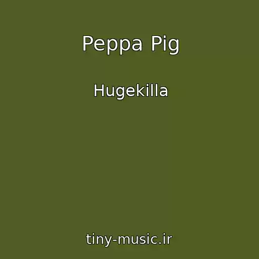 کاور آهنگ Peppa Pig از Hugekilla