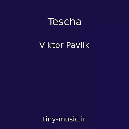 کاور آهنگ Tescha از Vіktor Pavlіk