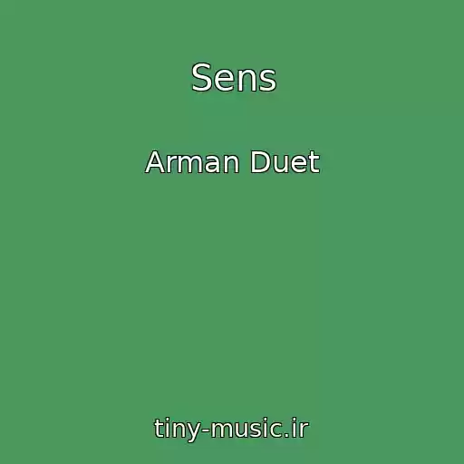 کاور آهنگ Sens از Arman Duet