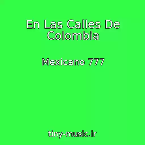 کاور آهنگ En Las Calles De Colombia از Mexicano 777