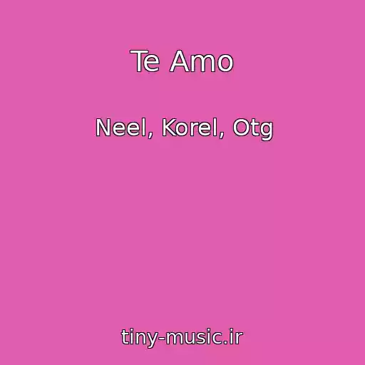 کاور آهنگ Te Amo از Neel, Korel, Otg