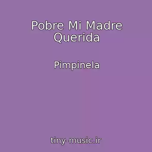 کاور آهنگ Pobre Mi Madre Querida از Pimpinela