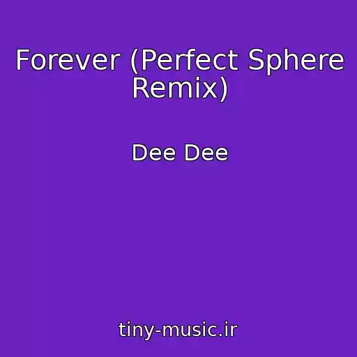 کاور آهنگ Forever (Perfect Sphere Remix) از Dee Dee