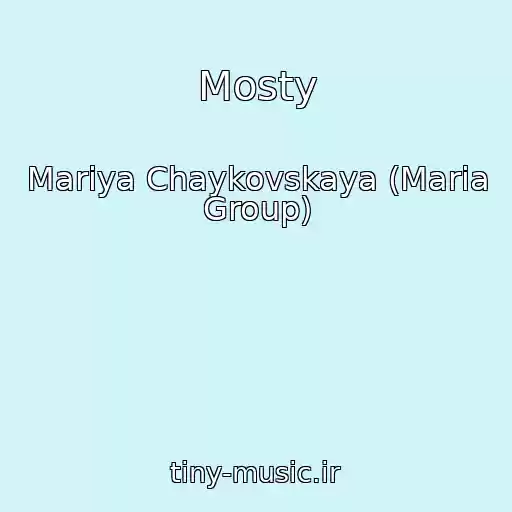 کاور آهنگ Mosty از Mariya Chaykovskaya (Maria Group)
