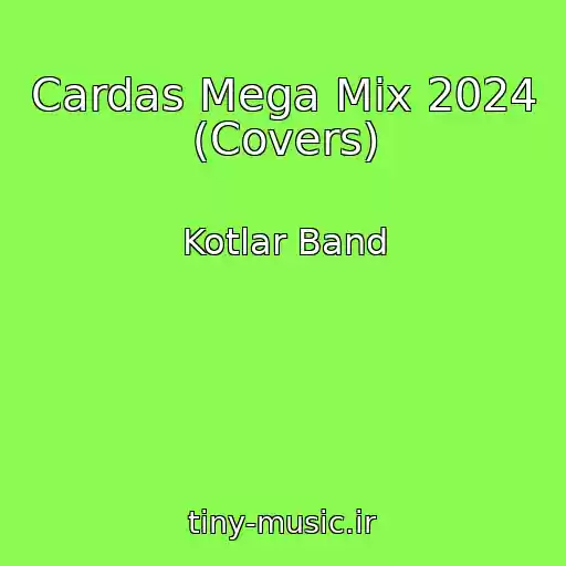 کاور آهنگ Cardas Mega Mix 2024 (Covers) از Kotlar Band