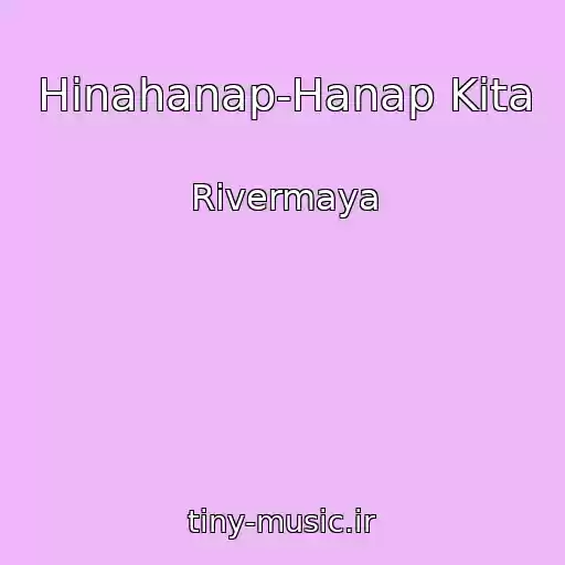کاور آهنگ Hinahanap-Hanap Kita از Rivermaya