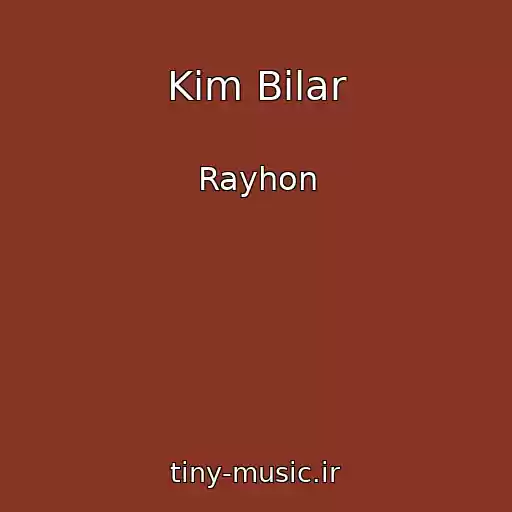 کاور آهنگ Kim Bilar از Rayhon