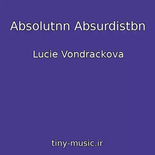 کاور آهنگ Absolutnn Absurdistbn از Lucie Vondrackova
