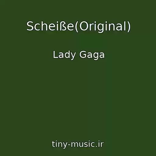 کاور آهنگ Scheiße(Original) از Lady Gaga