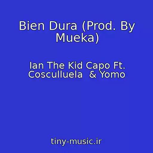 کاور آهنگ Bien Dura (Prod. By Mueka) از Ian The Kid Capo Ft. Cosculluela  & Yomo