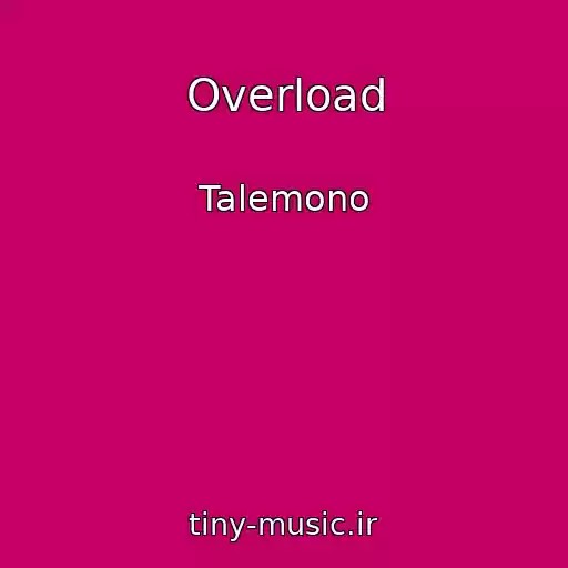 کاور آهنگ Overload از Talemono