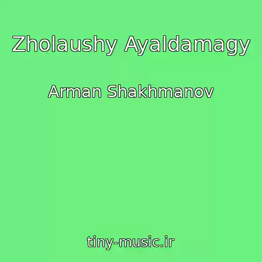 کاور آهنگ Zholaushy Ayaldamagy از Arman Shakhmanov