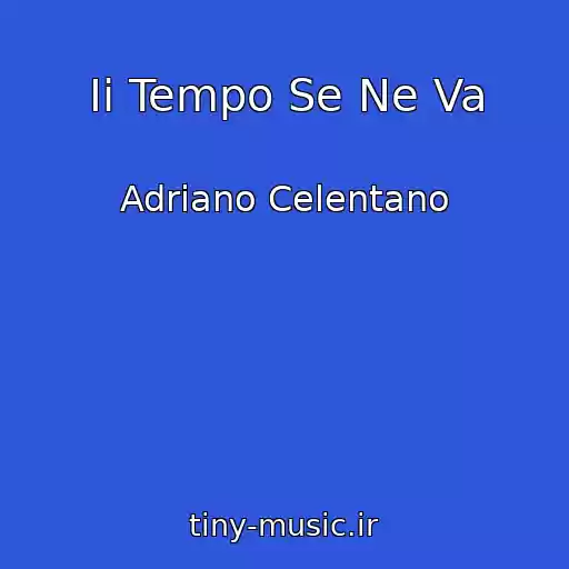 کاور آهنگ Ii Tempo Se Ne Va از Adriano Celentano