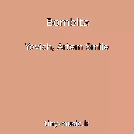 کاور آهنگ Bombita از Yovich, Artem Smile