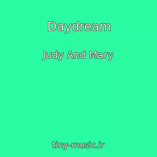 کاور آهنگ Daydream از Judy And Mary