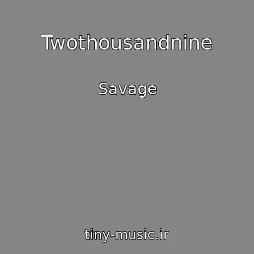 کاور آهنگ Twothousandnine از Savage