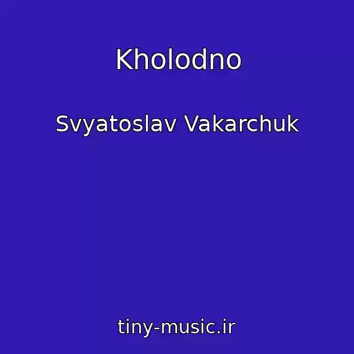 کاور آهنگ Kholodno از Svyatoslav Vakarchuk