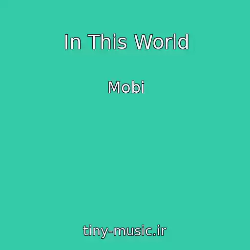 کاور آهنگ In This World از Mobi