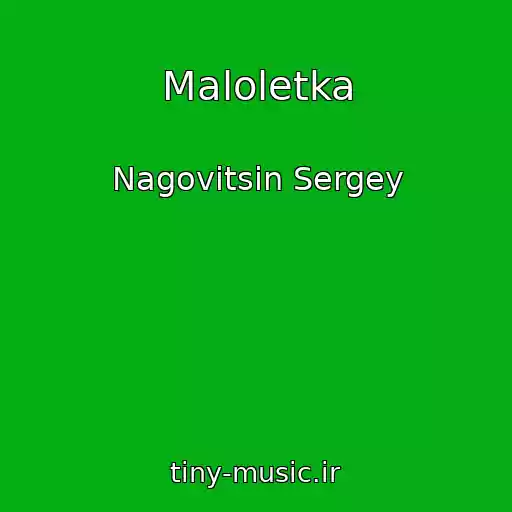 کاور آهنگ Maloletka از Nagovitsin Sergey