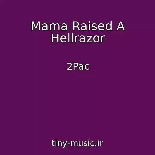 کاور آهنگ Mama Raised A Hellrazor از 2Pac