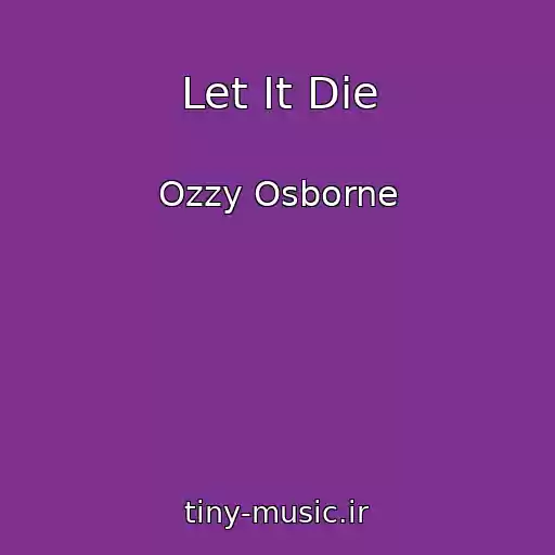 کاور آهنگ Let It Die از Ozzy Osborne