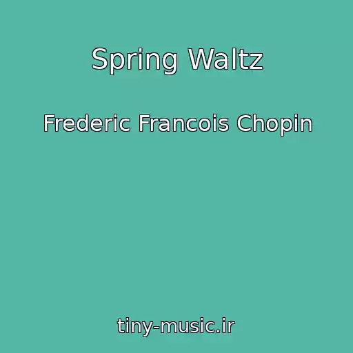 کاور آهنگ Spring Waltz از Frederic Francois Chopin