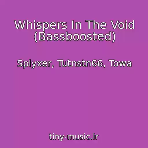 کاور آهنگ Whispers In The Void (Bassboosted) از Splyxer, Tutnstn66, Towa