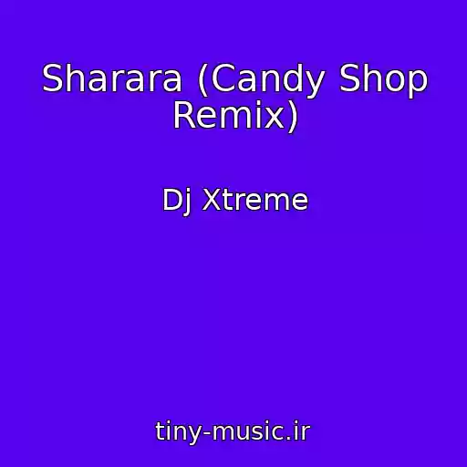 کاور آهنگ Sharara (Candy Shop Remix) از Dj Xtreme