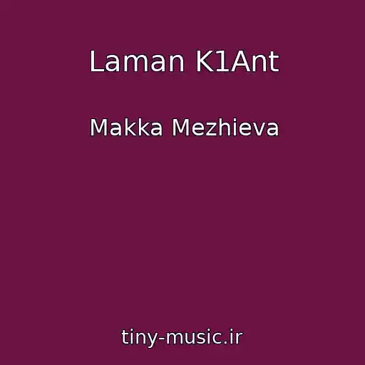 کاور آهنگ Laman K1Ant از Makka Mezhieva